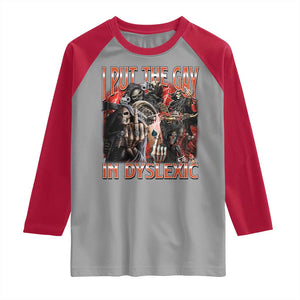 Funny I Put The Gay In Dyslexic Raglan Shirt Hard Skeleton Meme Bootleg TS11 Sport Gray Red Print Your Wear