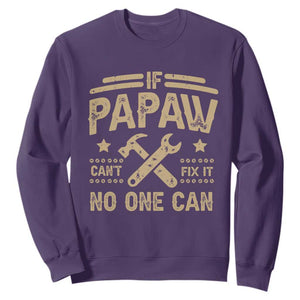 Funny If Papaw Cannot Fix It No One Can Sweatshirt TS11 Purple Print Your Wear