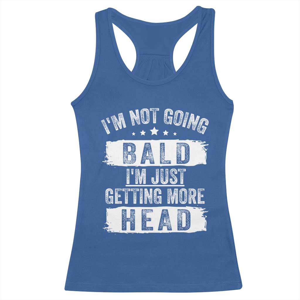 Funny I'm Not Going Bald I'm Just Getting More Head Racerback Tank Top Bald Guy TS11 Royal Blue Print Your Wear