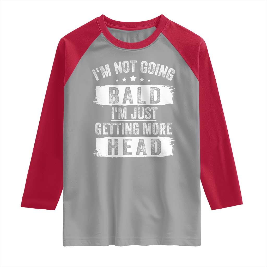 Funny I'm Not Going Bald I'm Just Getting More Head Raglan Shirt Bald Guy TS11 Sport Gray Red Print Your Wear