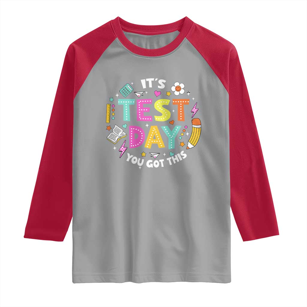 Funny It's Test Day You Got This Raglan Shirt Testing Day School Supplies TS11 Sport Gray Red Print Your Wear