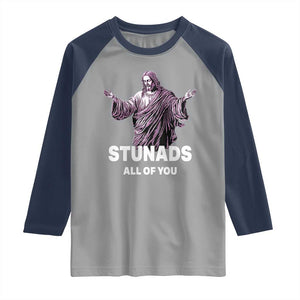Funny Jesus Raglan Shirt Stunads All Of You TS02 Sport Gray Navy Print Your Wear