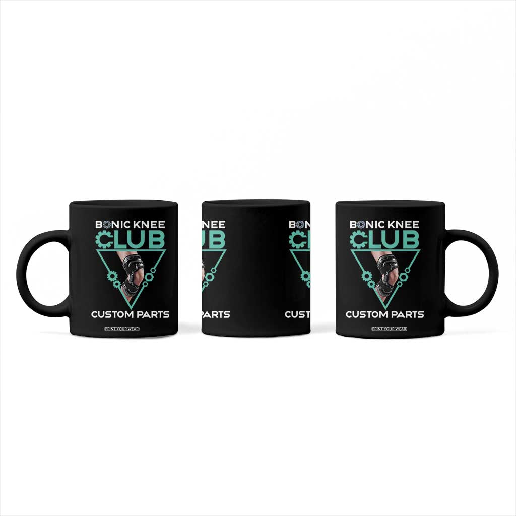 Funny Knee Replacement Surgery Coffee Mug Bionic Knee Club Custom Parts TS02 Print Your Wear
