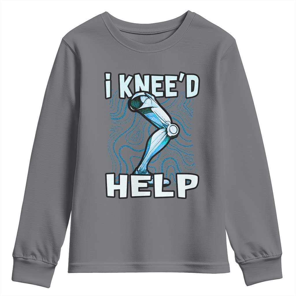 Funny Knee Replacement Surgery Youth Sweatshirt I Knee'd Help Bones Injury Recovery TS02 Charcoal Print Your Wear