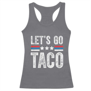 Funny Let's Go Taco Always Chickens Out Racerback Tank Top Vintage Star Stripes TS11 Charcoal Print Your Wear