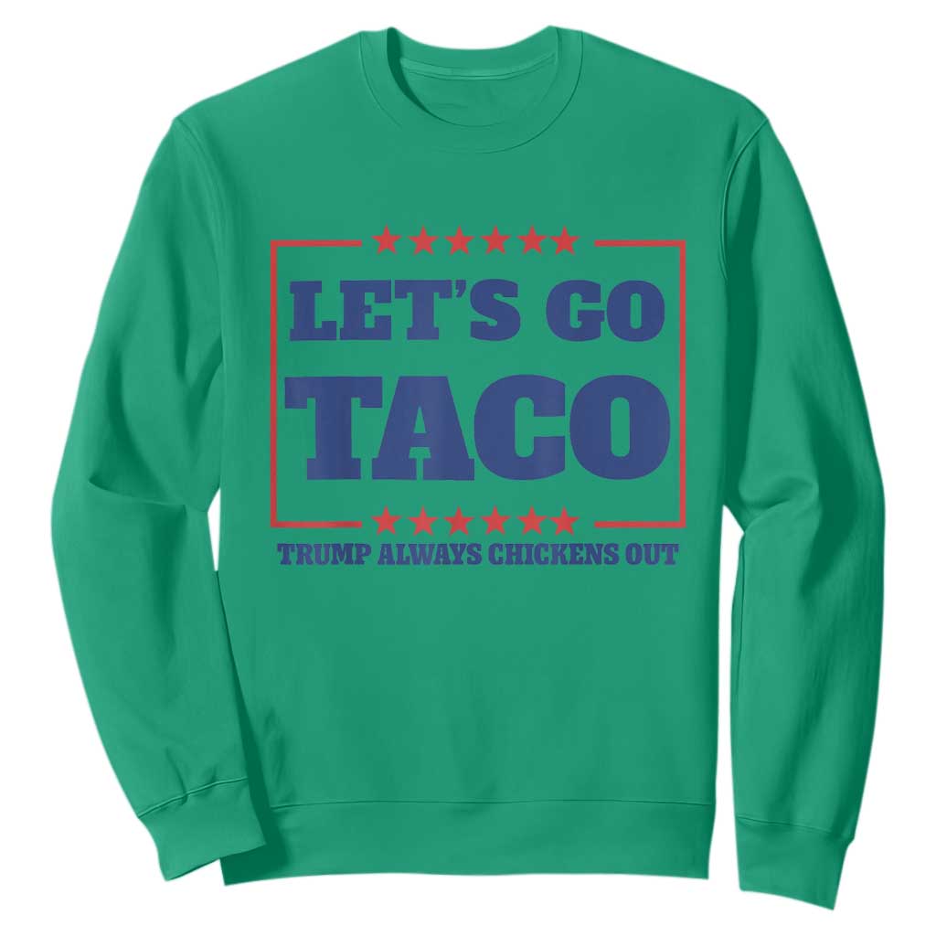 Funny Let's Go Taco Sweatshirt Tacos for President Humor TS02 Irish Green Print Your Wear