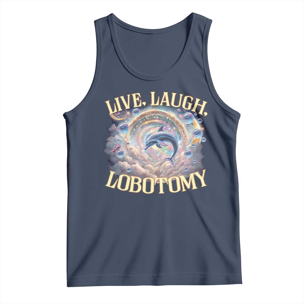 Funny Live Laugh Lobotomy Tank Top Dolphin Meme Silly Unhinged Joke TS11 Navy Print Your Wear