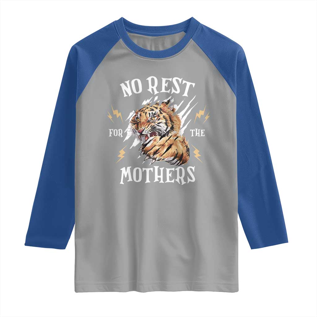Funny No Rest For The Mothers Raglan Shirt Mama Tiger Mother's Day TS11 Sport Gray Royal Print Your Wear