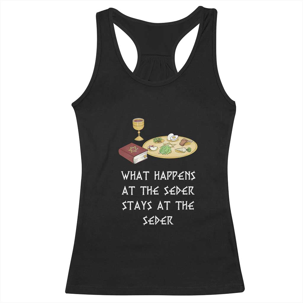 Funny Passover Seder Racerback Tank Top What Happens At The Seder Stays At The Seder Jewish Holiday TS02 Black Print Your Wear