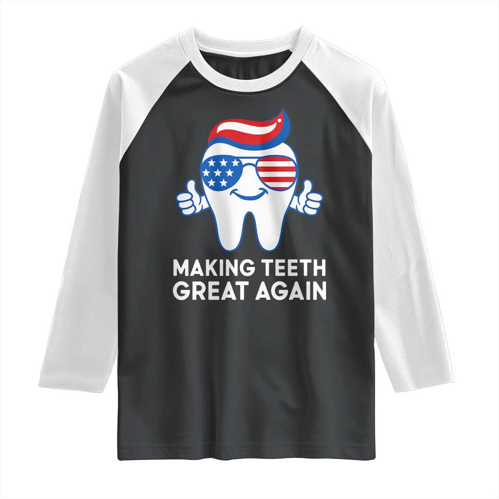 Funny Patriotic Dentist Raglan Shirt Making Teeth Great Again America Oral Health Toothpaste Hair TS02 Black White Print Your Wear