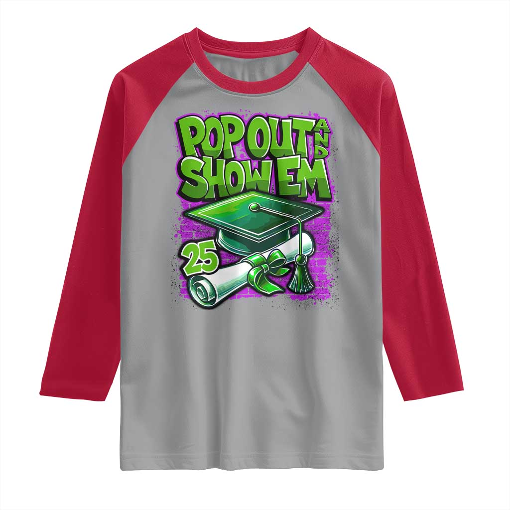 Funny Pop Out And Show Em 2025 Raglan Shirt Senior 2025 Graduation TS11 Sport Gray Red Print Your Wear