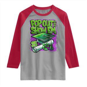 Funny Pop Out And Show Em 2025 Raglan Shirt Senior 2025 Graduation TS11 Sport Gray Red Print Your Wear