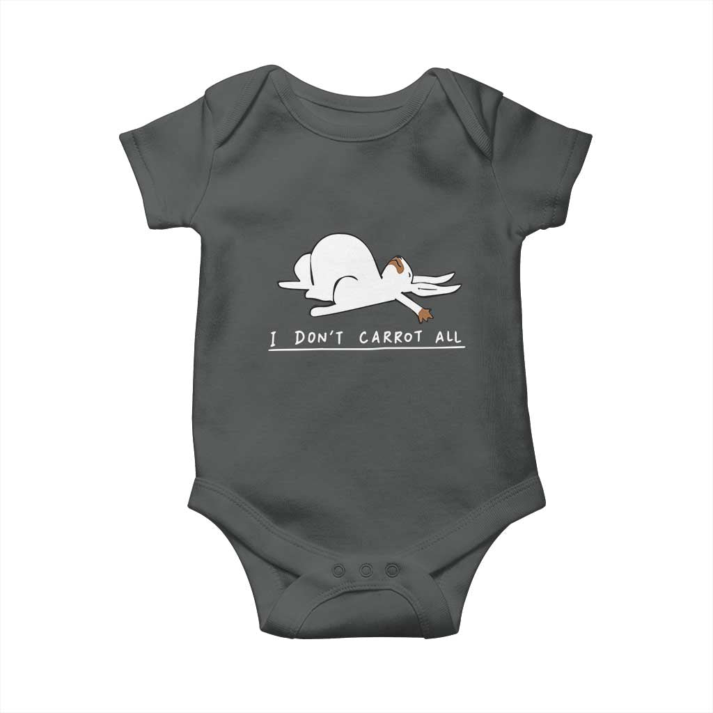 Funny Rabbit I Don't Carrot All Baby Onesie Lazy Bunny Easter Day TS11 Dark Heather Print Your Wear