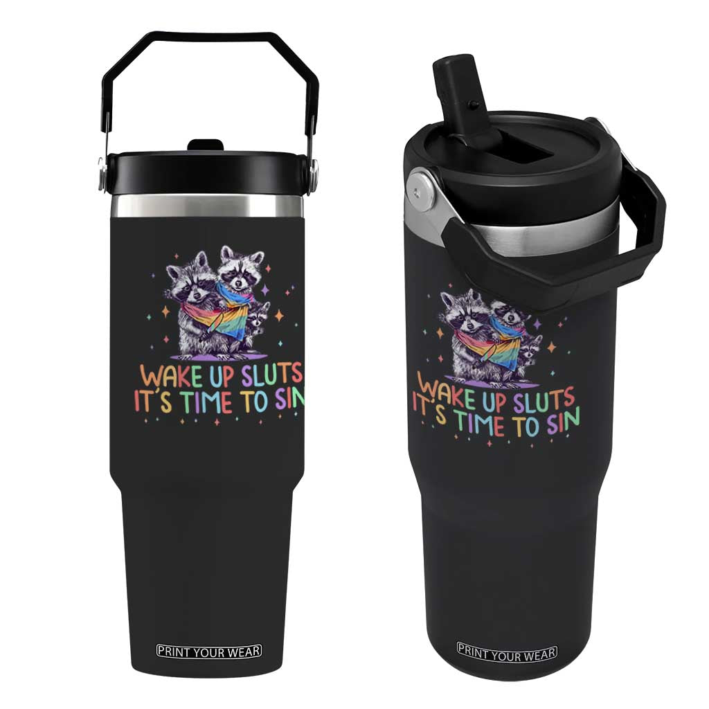 Funny Racoon Pride Flip Straw Tumbler Wake Up Sluts It Is Time To Sin LGBTQ Rainbow Flag TS10 One Size: 30 oz Black Print Your Wear