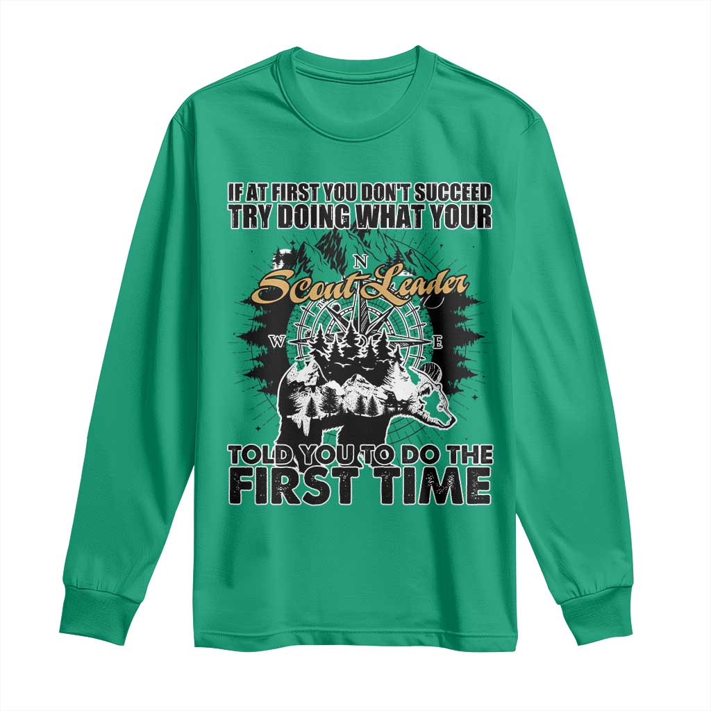 Funny Scouting Adventure Long Sleeve Shirt Doing What Your Scout Leader Told You To Do Camping Compass TS02 Irish Green Print Your Wear