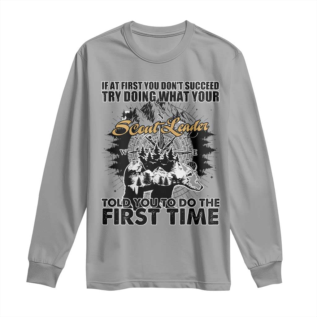 Funny Scouting Adventure Long Sleeve Shirt Doing What Your Scout Leader Told You To Do Camping Compass TS02 Sport Gray Print Your Wear
