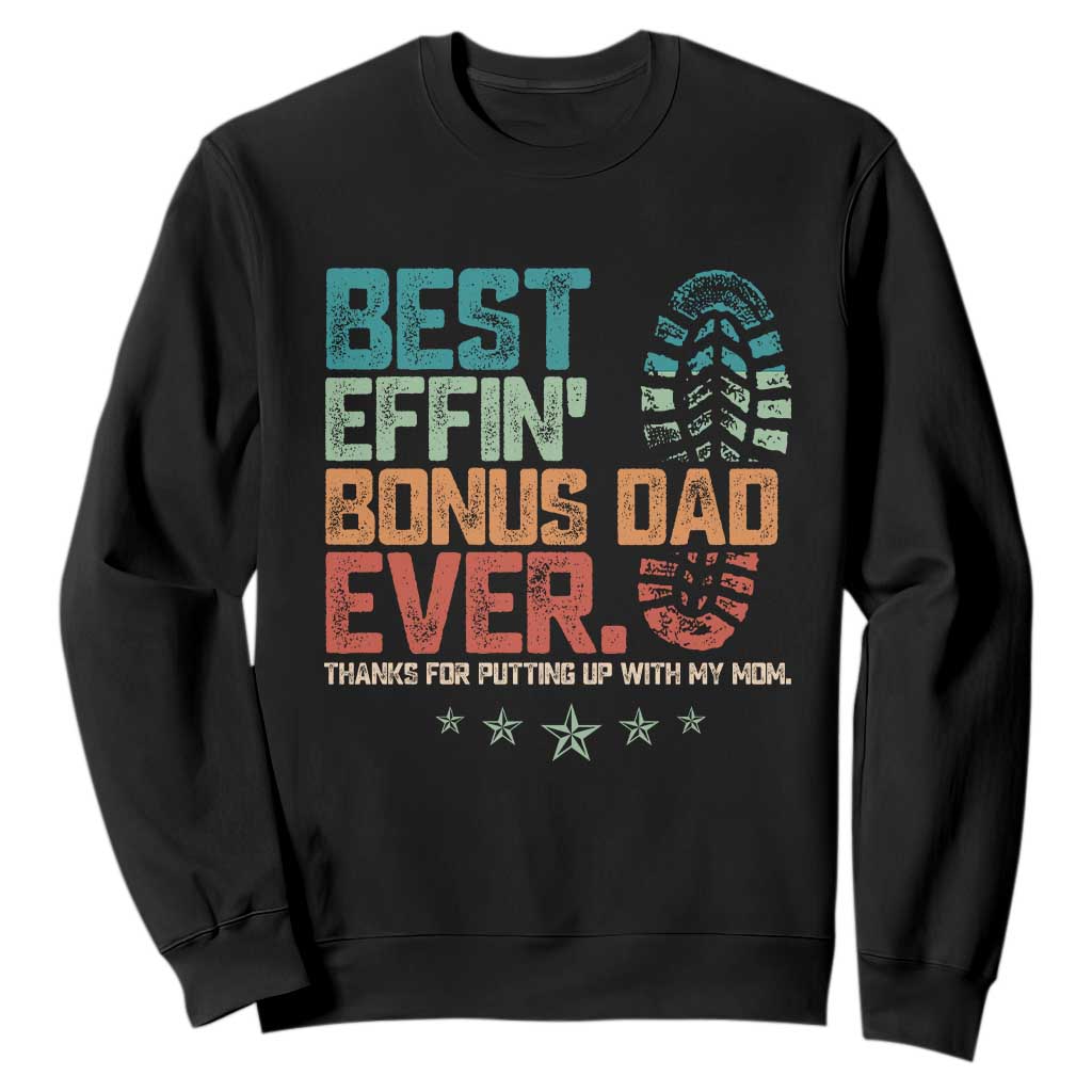 Funny Step Dad Sweatshirt Best Effin Bonus Dad Ever Retro TS10 Black Print Your Wear