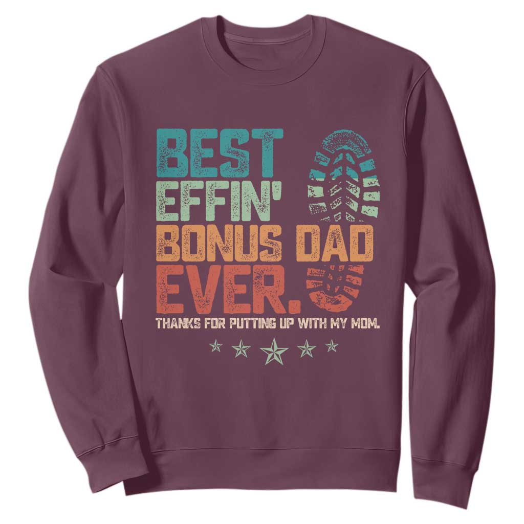 Funny Step Dad Sweatshirt Best Effin Bonus Dad Ever Retro TS10 Maroon Print Your Wear