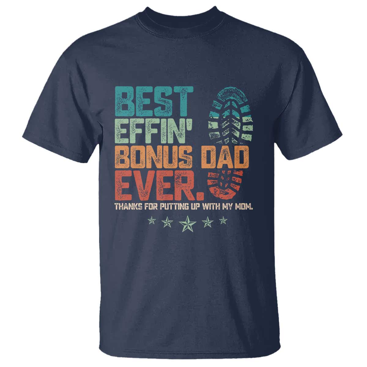 Funny Step Dad T Shirt Best Effin Bonus Dad Ever Retro TS10 Navy Print Your Wear