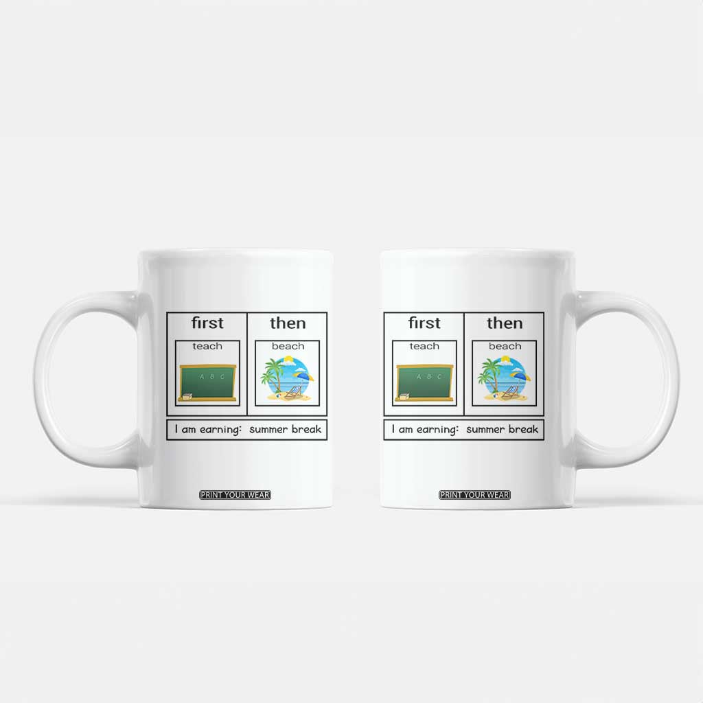 Funny Teacher Summer Break Coffee Mug First Teach Then Beach Vacation Mode TS02 White Print Your Wear