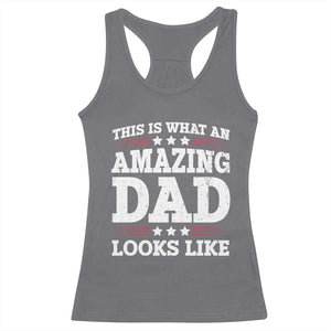 Funny This Is What An Amazing Dad Looks Like Racerback Tank Top Fathers Day TS11 Charcoal Print Your Wear