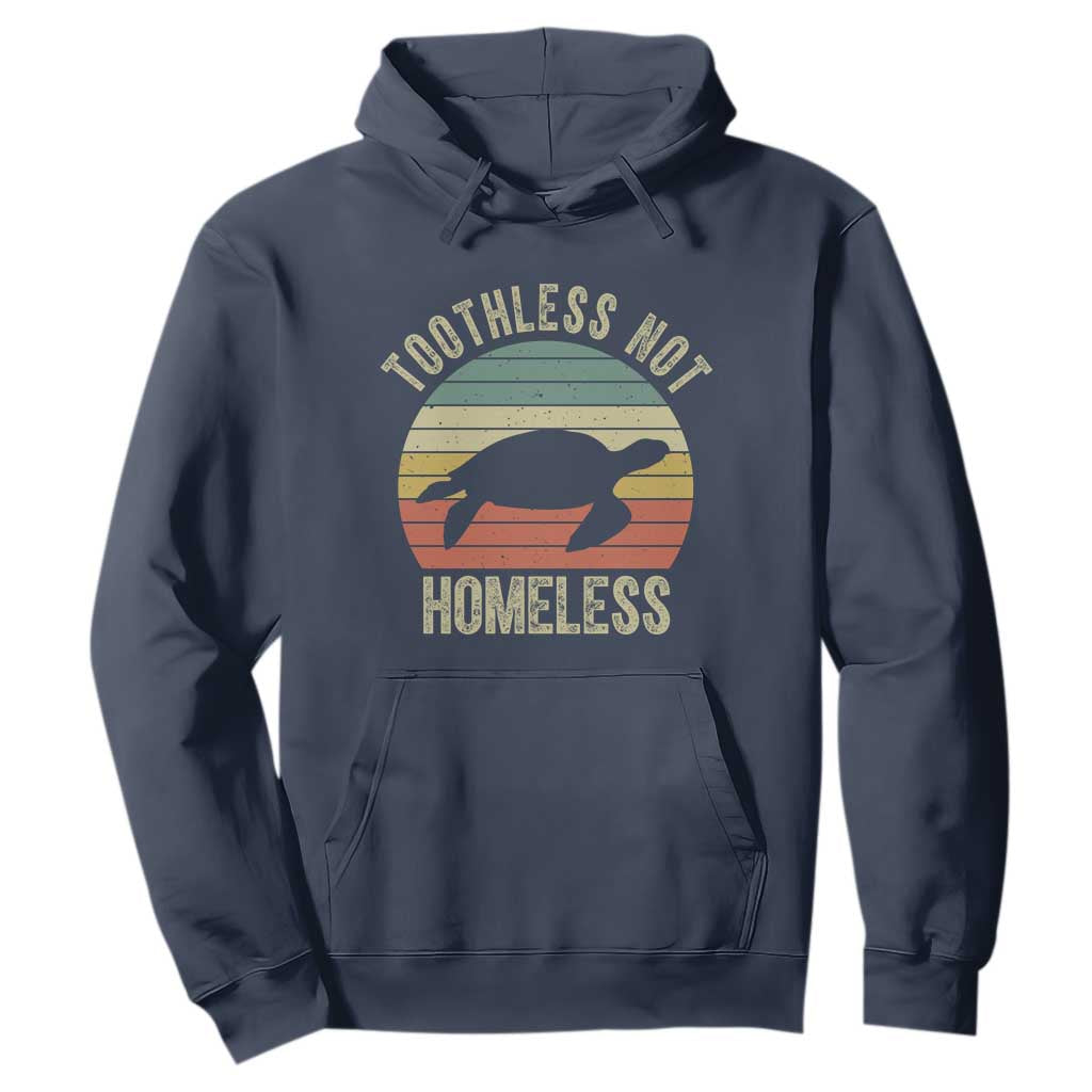 Funny Toothless Not Homeless Hoodie Vintage Turtle TS11 Navy Print Your Wear