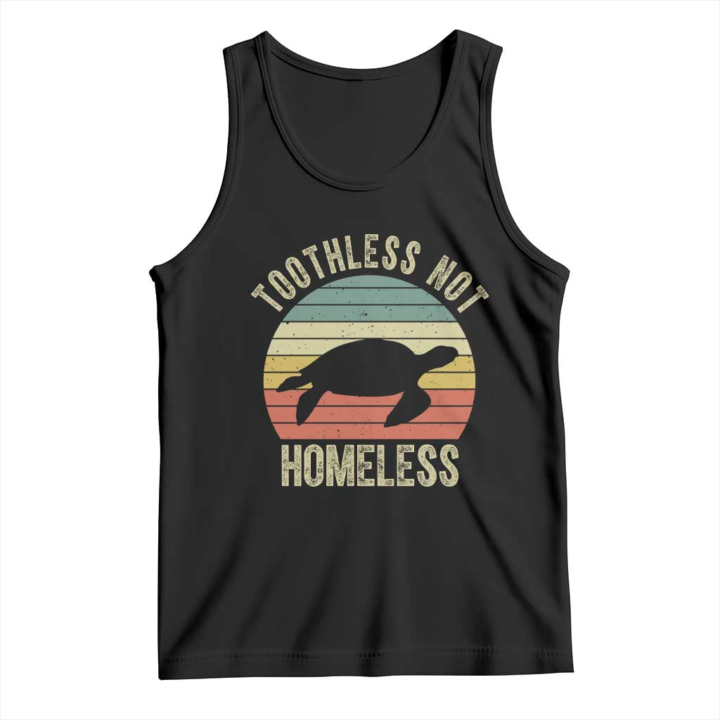 Funny Toothless Not Homeless Tank Top Vintage Turtle TS11 Black Print Your Wear