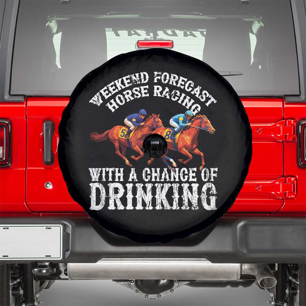 Funny Weekend Forecast Horse Racing With A Chance Of Drinking Spare Tire Cover TS11 Black Print Your Wear
