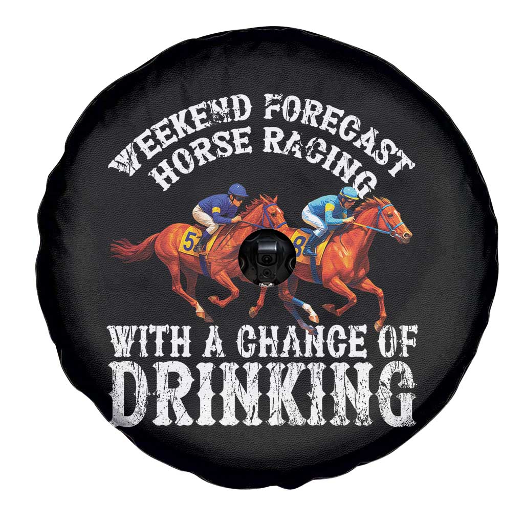 Funny Weekend Forecast Horse Racing With A Chance Of Drinking Spare Tire Cover TS11 Print Your Wear