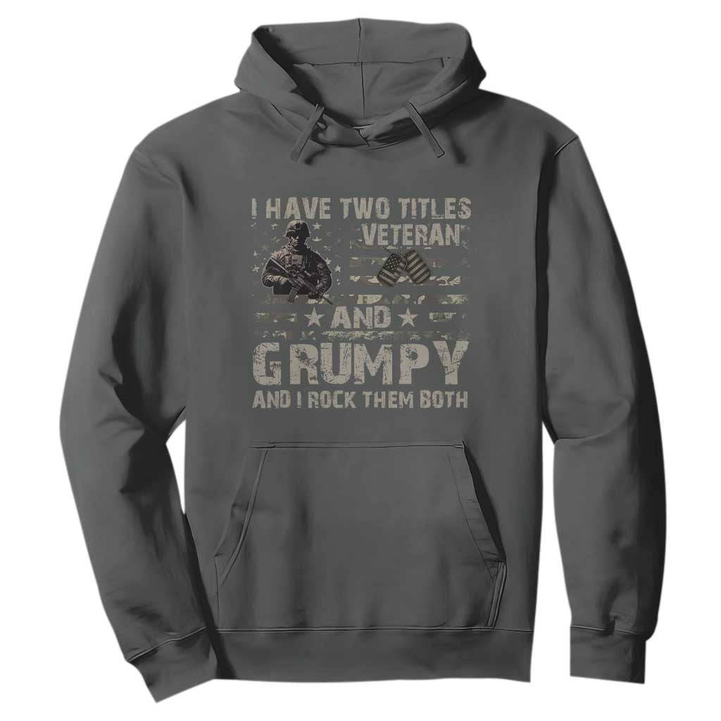 I Have Two Titles Veteran And Grumpy And I Rock Them Both Hoodie TS11 Dark Heather Print Your Wear