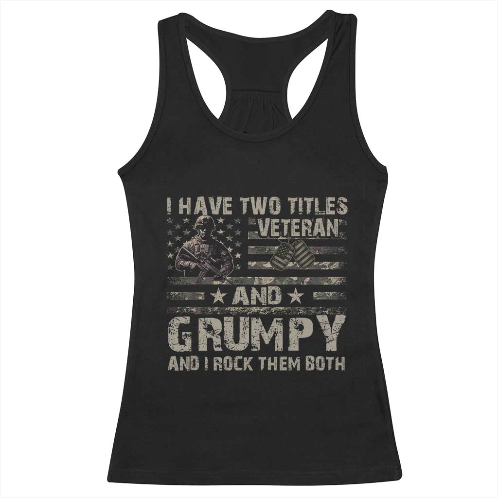 I Have Two Titles Veteran And Grumpy And I Rock Them Both Racerback Tank Top TS11 Black Print Your Wear