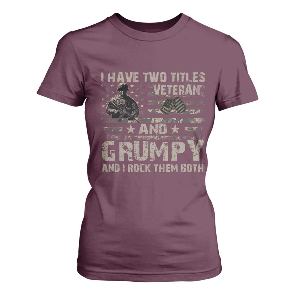 I Have Two Titles Veteran And Grumpy And I Rock Them Both T Shirt For Women TS11 Maroon Print Your Wear