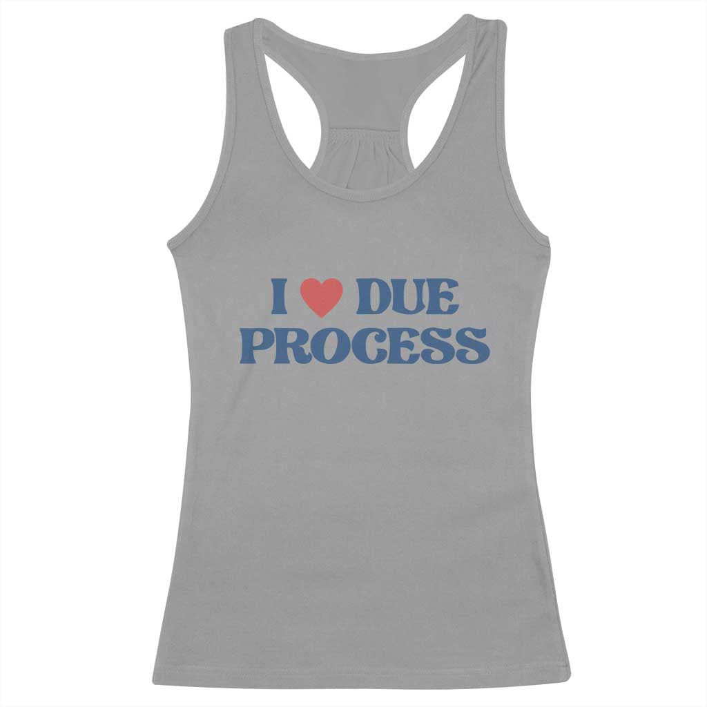 I Love Due Process Racerback Tank Top Pro Immigration Immigrants Feed America TS10 Sport Gray Print Your Wear
