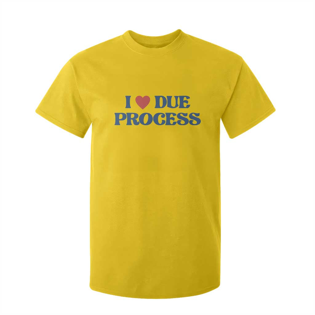 I Love Due Process T Shirt For Kid Pro Immigration Immigrants Feed America TS10 Daisy Print Your Wear