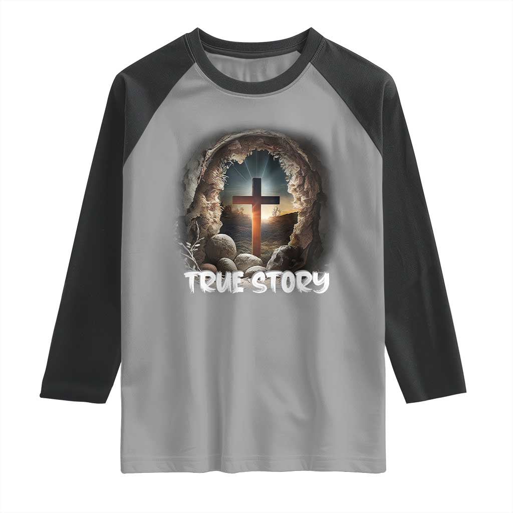 Jesus True Story Raglan Shirt Resurrection He Is Risen Religious Easter TS02 Sport Gray Black Print Your Wear