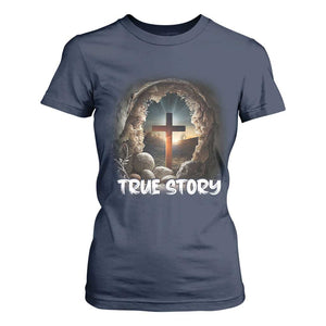 Jesus True Story T Shirt For Women Resurrection He Is Risen Religious Easter TS02 Navy Print Your Wear