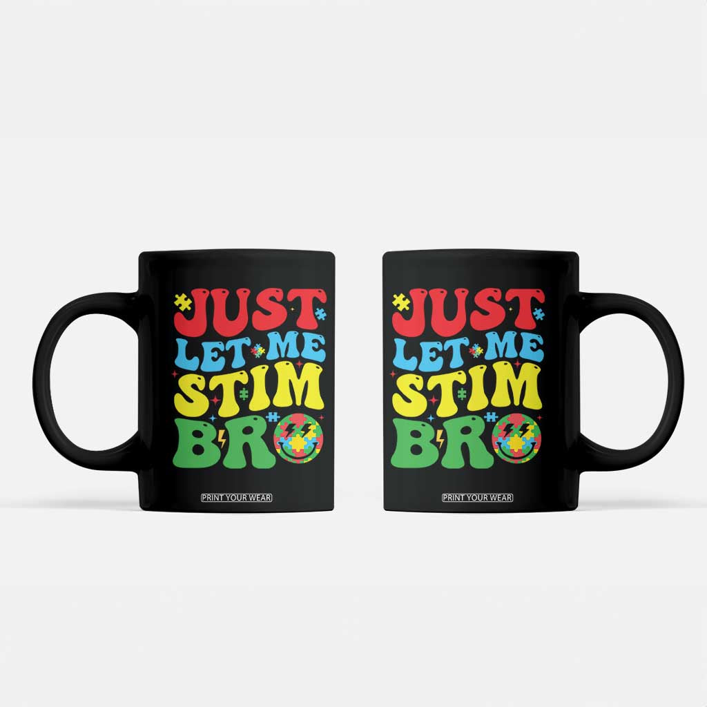 Just Let Me Stim Bro Coffee Mug Autism ADHD Stimming TS09 Black Print Your Wear