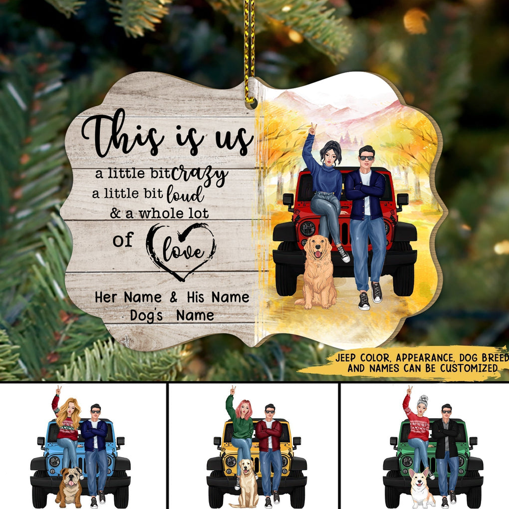 Personalized JP Christmas Ornaments JP This Is Us A Little Bit Crazy A Little Bit Loud and A Whole Lot Of Love CTM Ornament Custom - Printyourwear