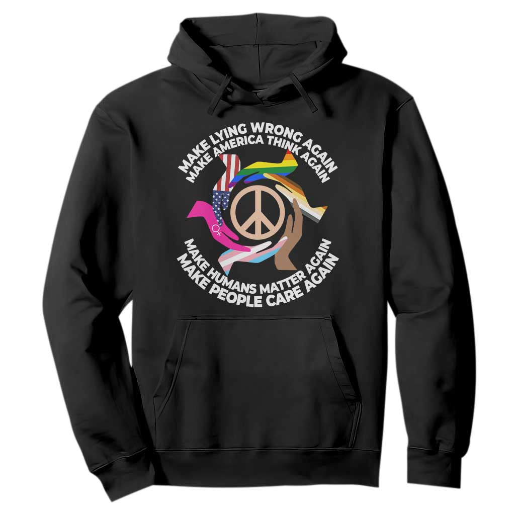 Make Lying Wrong Again Make America Think Again Hoodie Humans Rights Hand Peace TS11 Black Print Your Wear