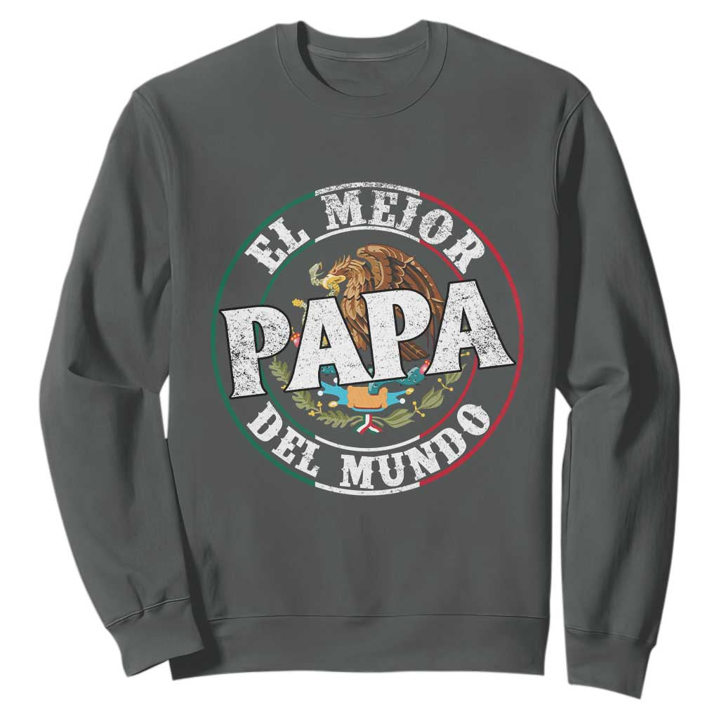 Mexican Dad Sweatshirt El Mejor Papá del Mundo Mexico Flag Eagle TS02 Dark Heather Print Your Wear