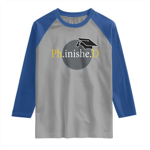 PHD Graduation PhinisheD Degree Doctorate Graduate Raglan Shirt TS11 Sport Gray Royal Print Your Wear