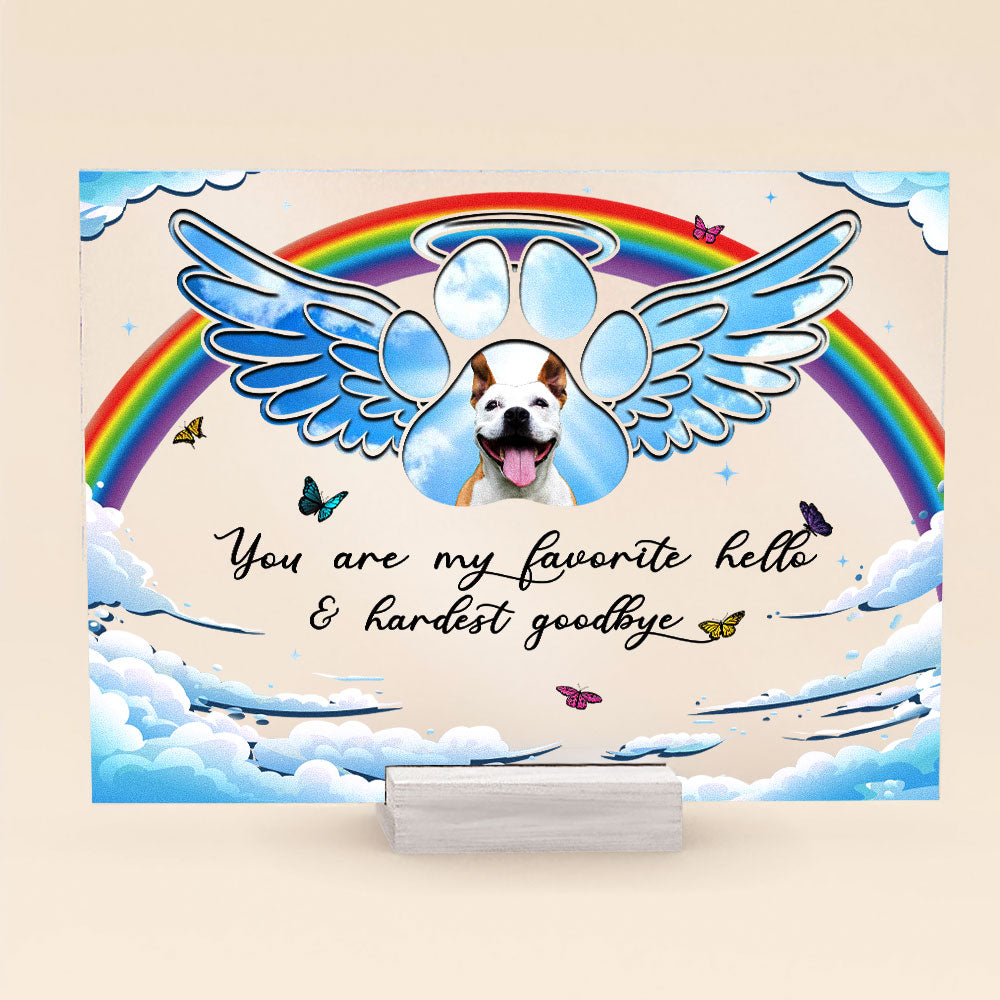 Personalized Photo Acrylic Plaque You Are My Favorite Hello and Hardest Goodbye Memorial Gift For Pet Loves, Dog Lovers, Cat Lovers, Pet Owners CTM Acrylic Table Sign 4