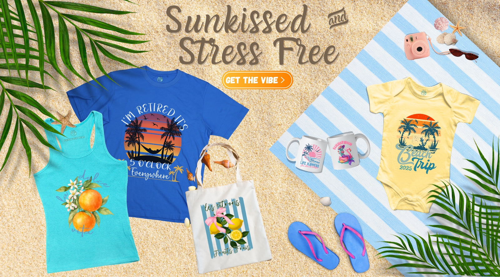 Collection of beach-themed clothing and accessories with 'Sunkissed and Stress Free' text on a sandy background.