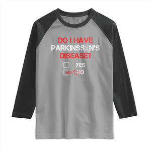 Parkinson's Awareness Raglan Shirt Yes No Warrior Survivor Support TS02 Sport Gray Black Print Your Wear