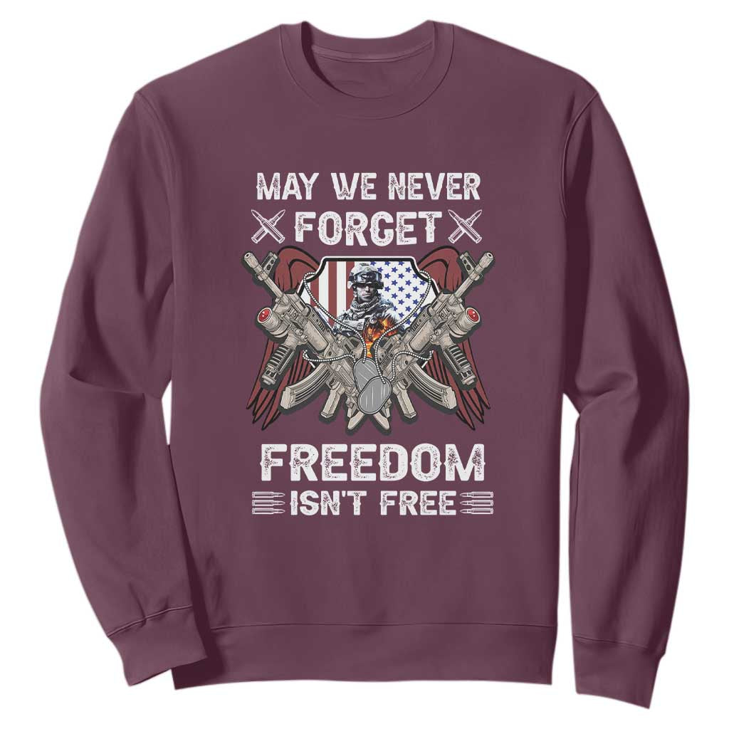 Patriotic Memorial Day Sweatshirt May We Never Forget Freedom Is Not Free TS02 Maroon Print Your Wear