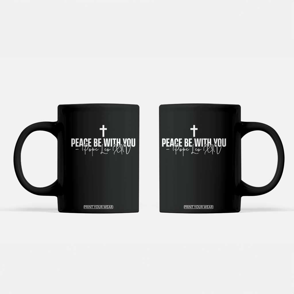 Pope Leo XIV Coffee Mug Peace Be With You All Catholic Church Subtle Cross TS10 Black Print Your Wear