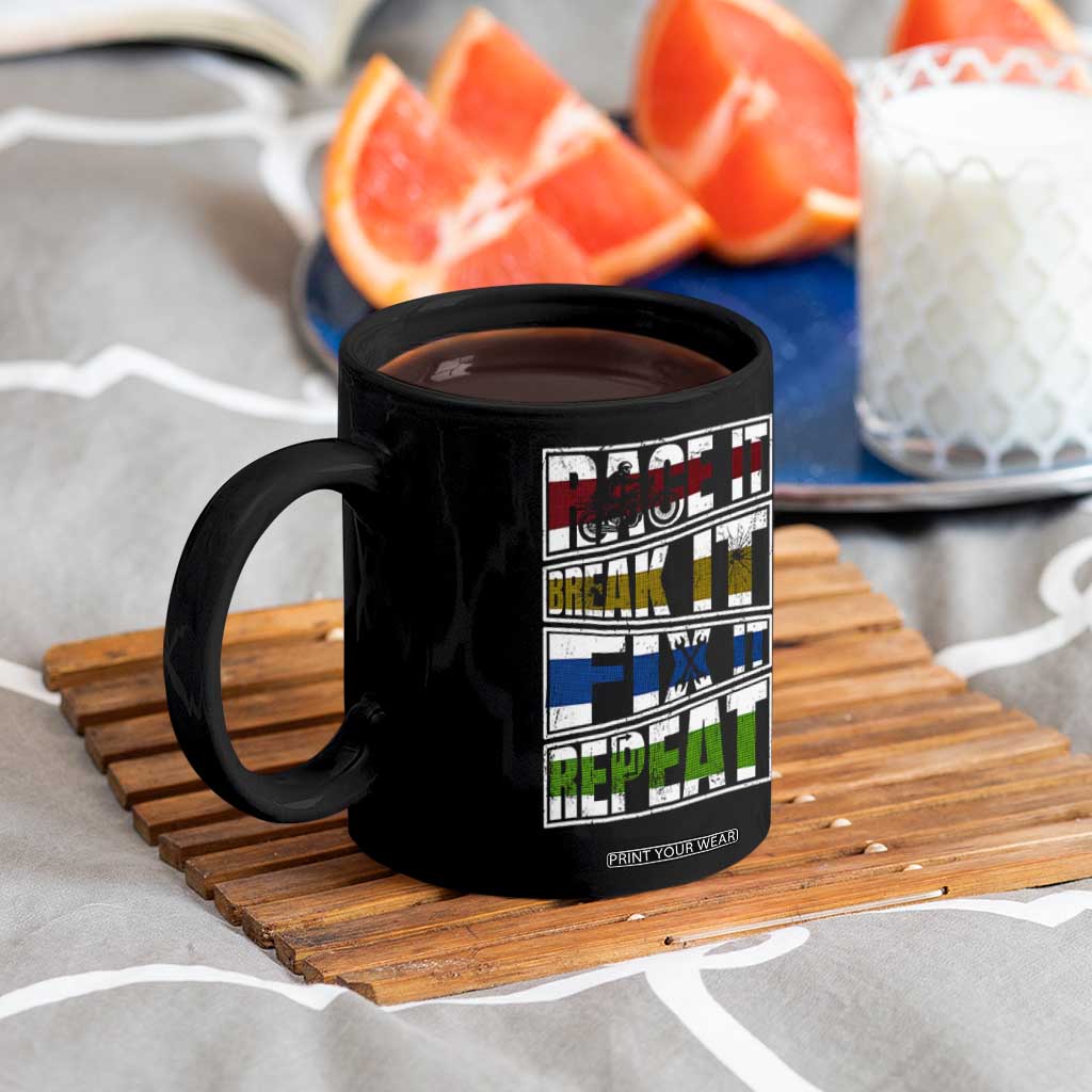 Racing Coffee Mug Race It Break It Fix It Repeat Racer TS09 Print Your Wear