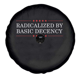 Radicalized By Basic Decency Spare Tire Cover Feminist Activist Protest TS10 Print Your Wear