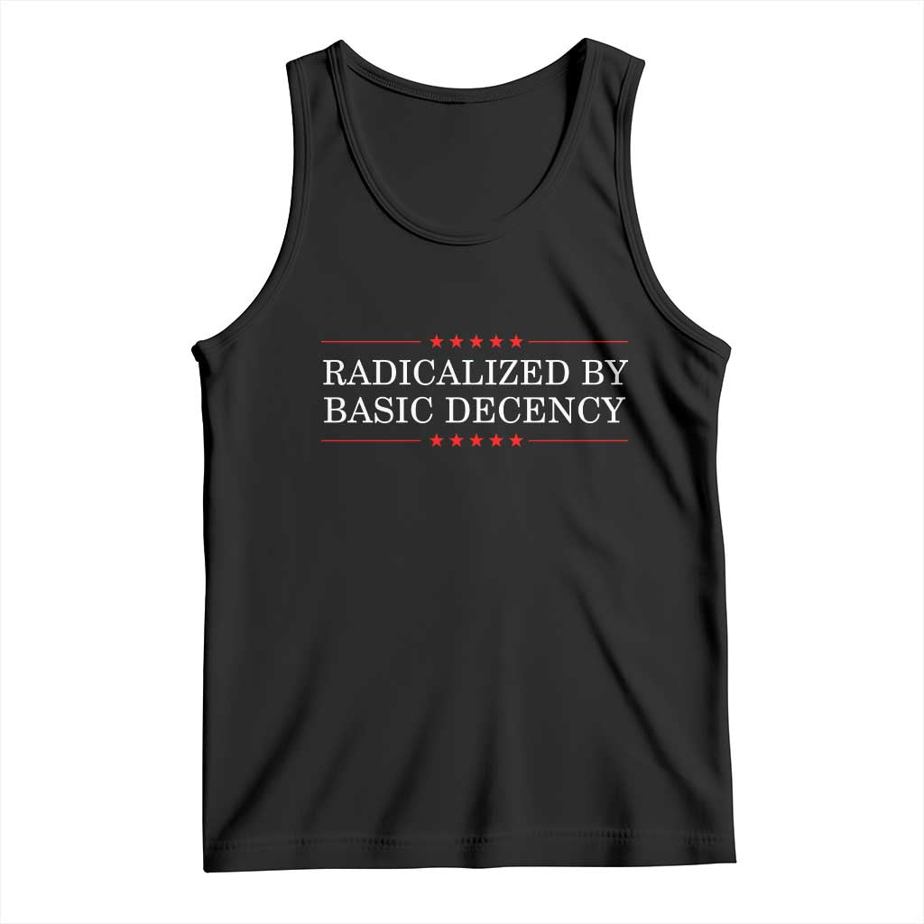 Radicalized By Basic Decency Tank Top Feminist Activist Protest TS10 Black Print Your Wear