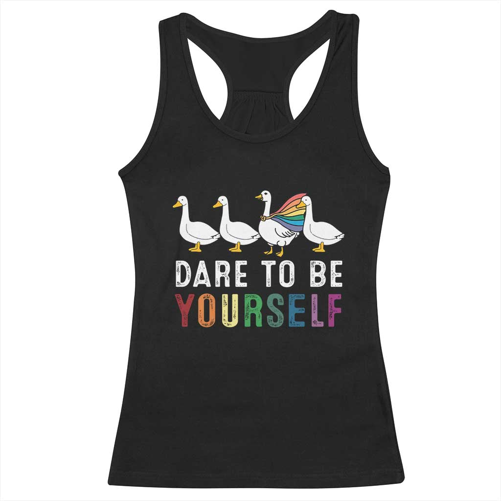Rainbow Goose Dare to Be Yourself LGBTQ Pride Racerback Tank Top TS10 Black Print Your Wear